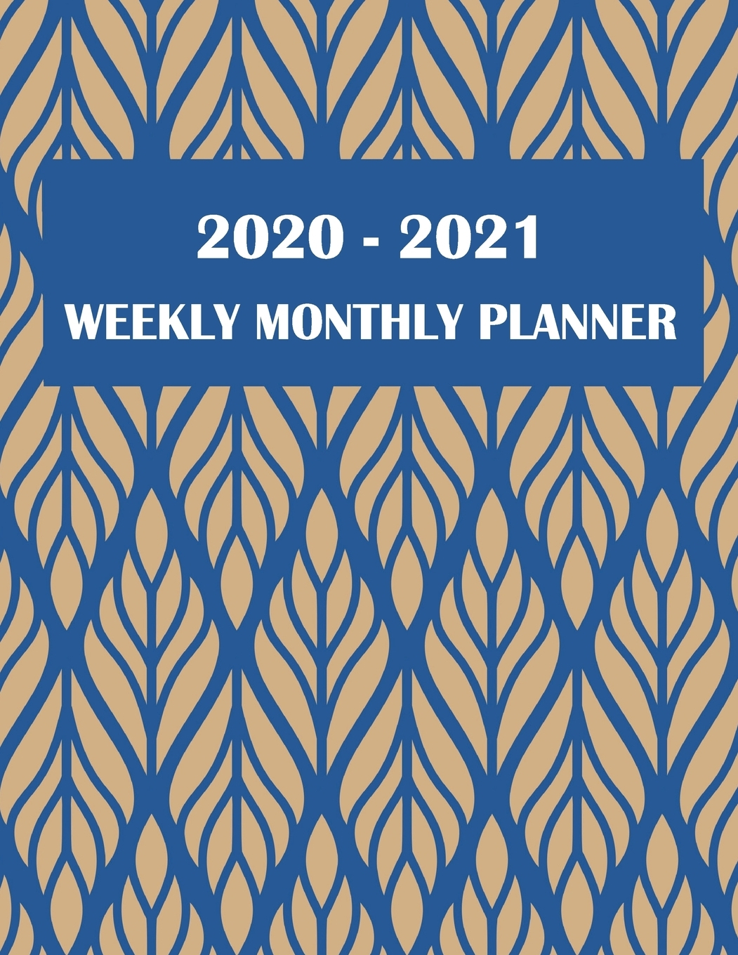 2020-2021 Weekly Monthly Planner : Two Year Academic 2020-2021 Calendar  Book, Weekly/monthly/yearly Calendar Journal, Large 8.5 X 11 Daily Journal