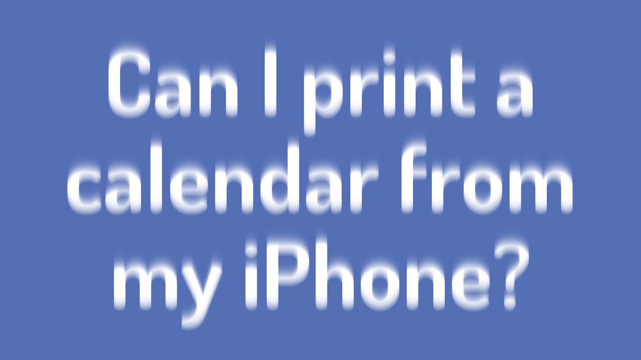 Can I Print A Calendar From My Iphone?